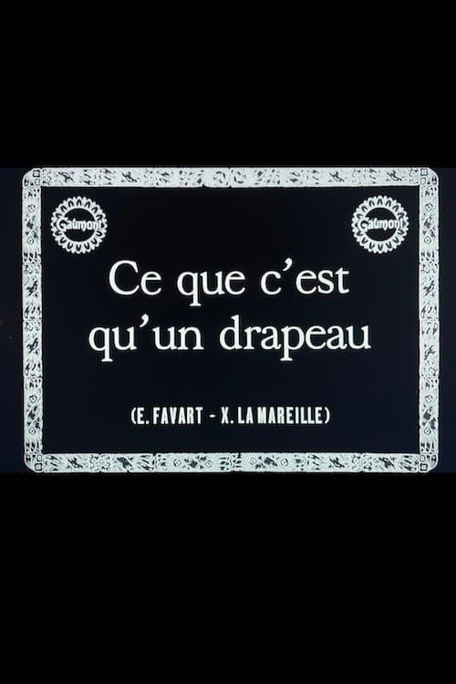 Ce que c'est qu'un drapeau (1909) poster