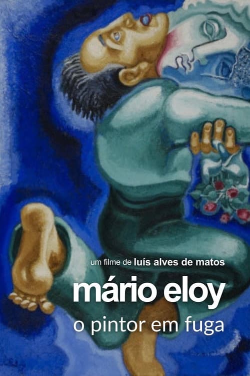 Mário Eloy - O Pintor em Fuga (1998) poster