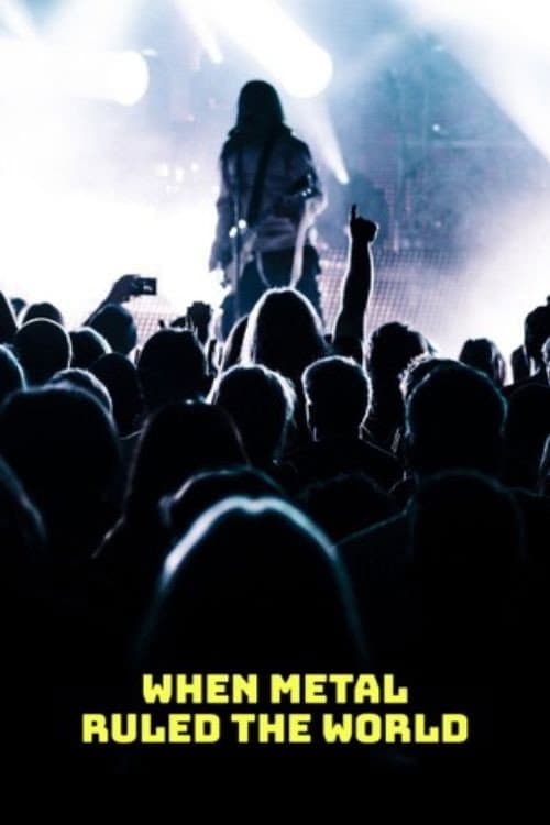 When Metal Ruled The World (2003) poster