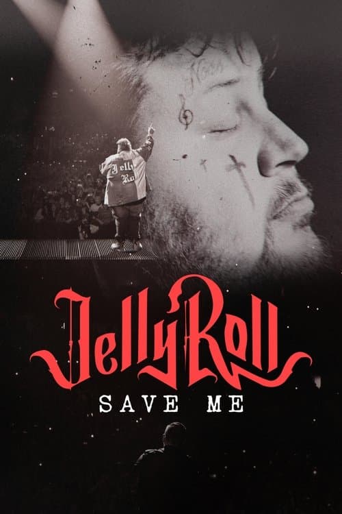 Jelly Roll: Save Me (2023) poster