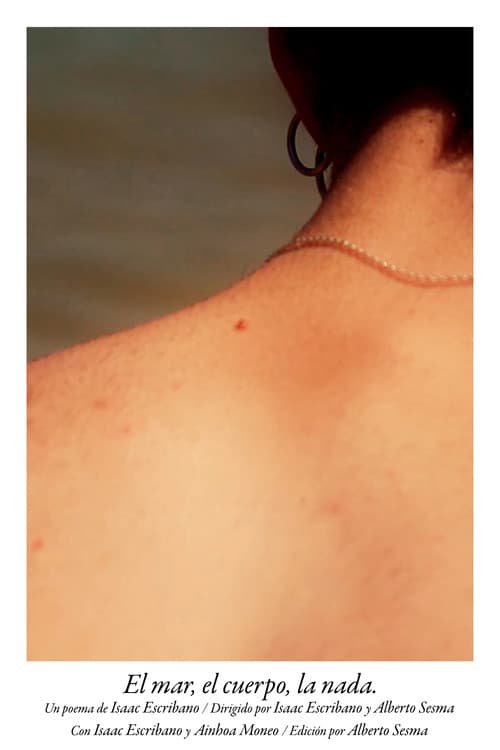 El mar, el cuerpo, la nada. (2025) poster
