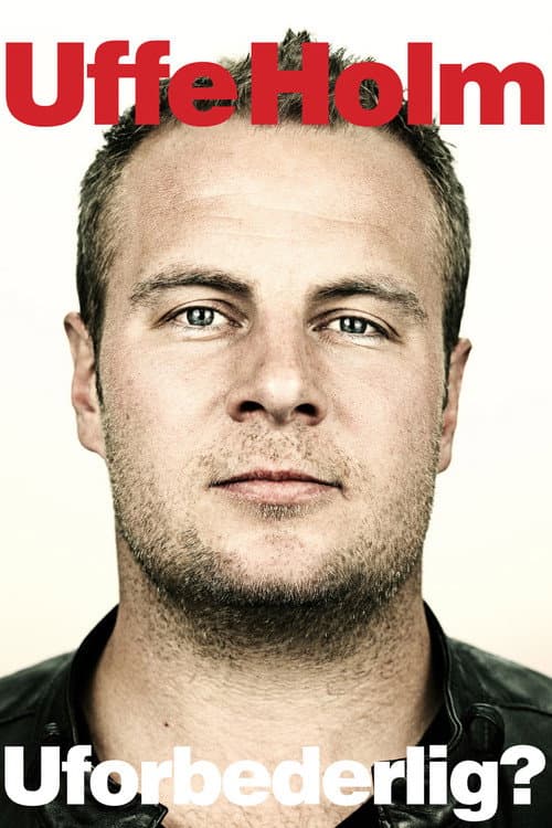 Uffe Holm: Uforbederlig? (2011) poster
