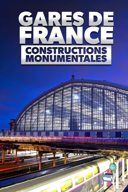 Gares de France : Constructions monumentales (2023) poster