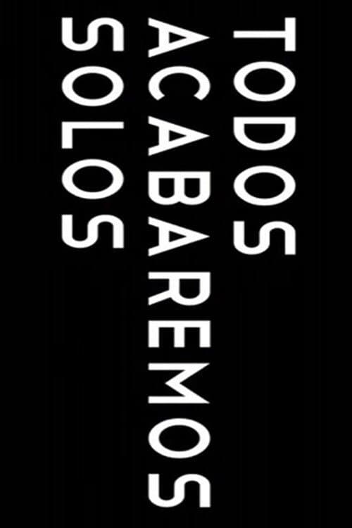 Todos acabaremos solos (2011) poster