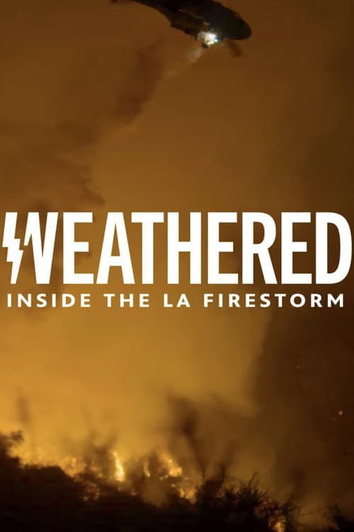 Weathered: Inside the LA Firestorm (2025) poster