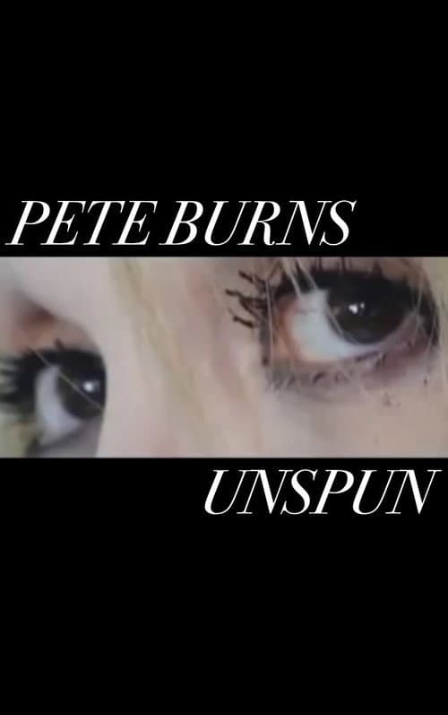 Pete Burns - Unspun (2006) poster