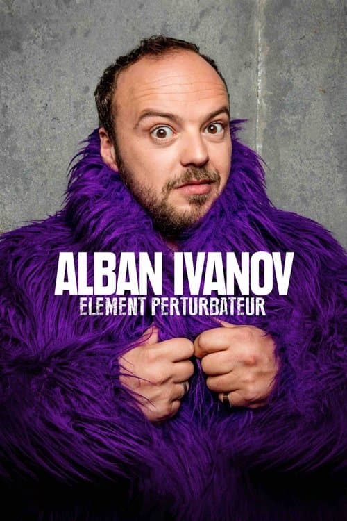 Alban Ivanov - Élément perturbateur (2018) poster