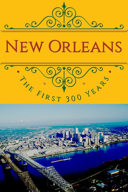 New Orleans: The First 300 Years (2017) poster