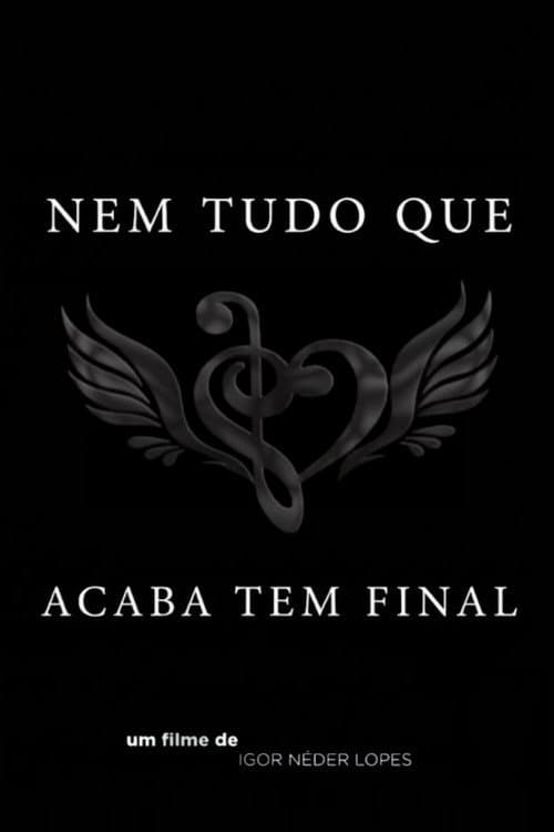 Nem Tudo Que Acaba Tem Final (2019) poster