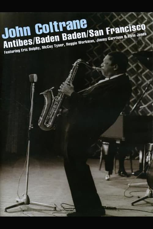 John Coltrane – Antibes/Baden Baden/San Francisco (2008) poster