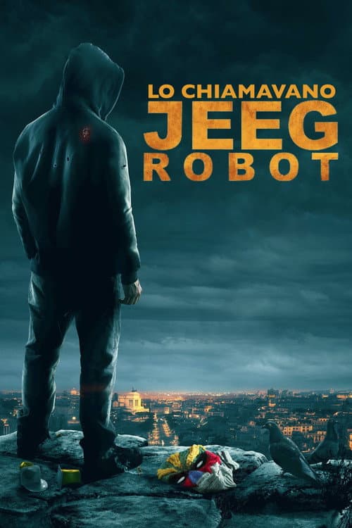 Lo chiamavano Jeeg Robot (2016) poster