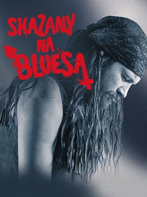 Skazany na bluesa (2005) poster