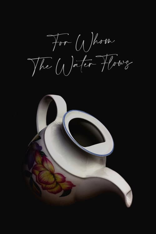 For Whom The Water Flows (2023) poster