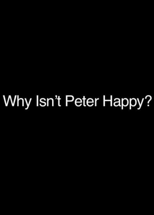 Why Isn't Peter Happy? (2011) poster
