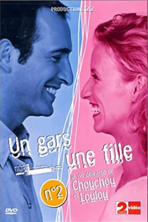 Un gars une fille - Vol.2 - La vie délirante de Chouchou et Loulou (2001) poster