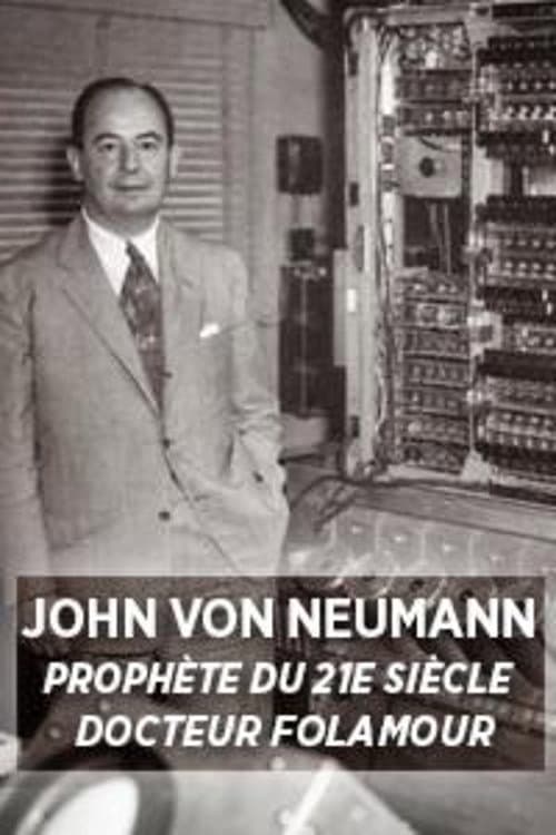 John von Neumann: Prophète du XXIe siècle (2015) poster