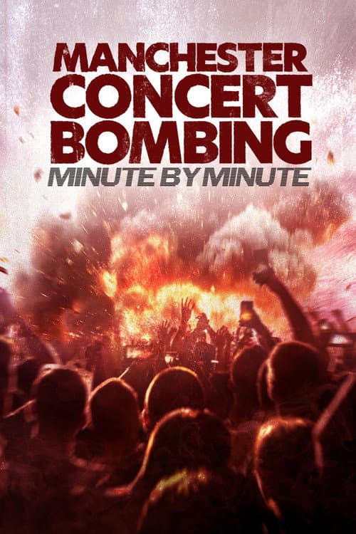 Manchester Concert Bombing: Minute by Minute (2025) poster