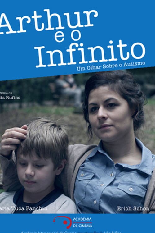 Arthur e o Infinito - Um Olhar Sobre o Autismo (2012) poster