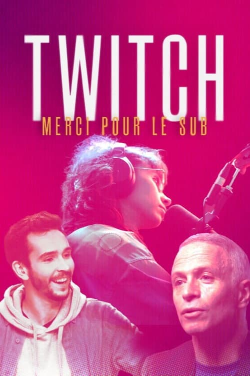 Twitch, merci pour le sub (2022) poster