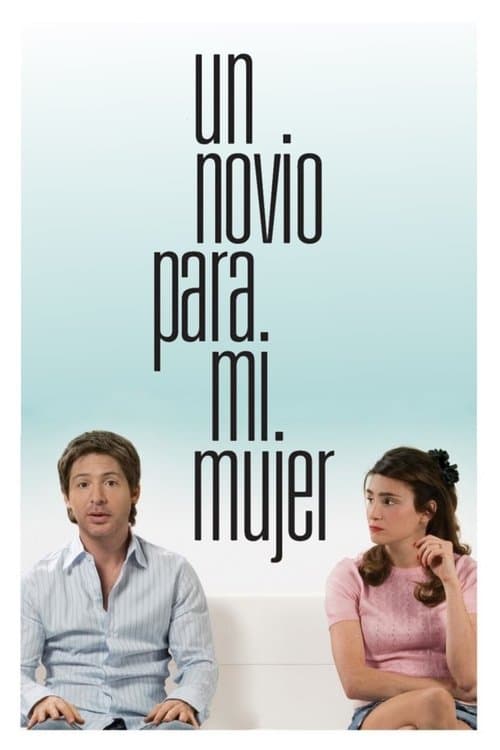 Un novio para mi mujer (2008) poster
