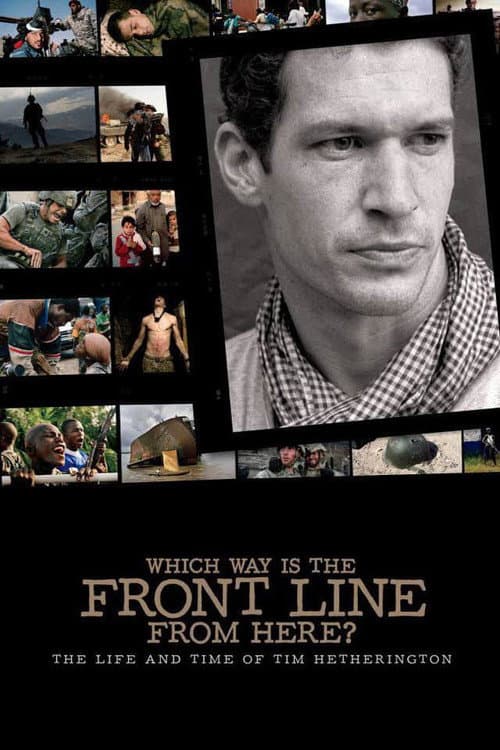 Which Way Is The Front Line From Here? The Life and Time of Tim Hetherington (2013) poster