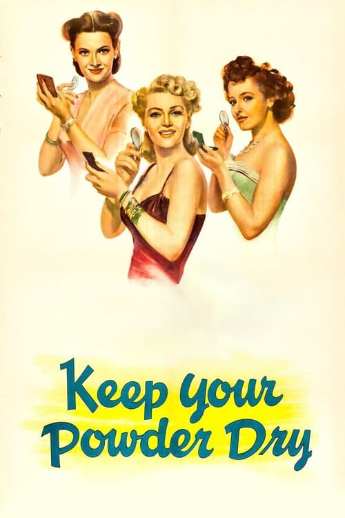 Keep Your Powder Dry (1945) poster