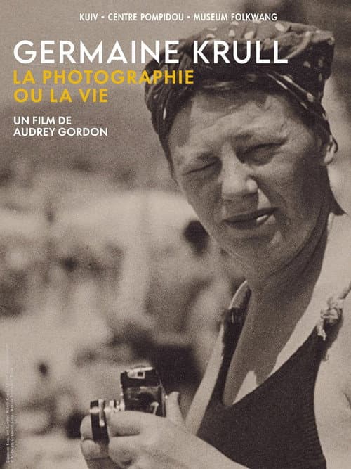 Germaine Krull, la photographie ou la vie (2025) poster