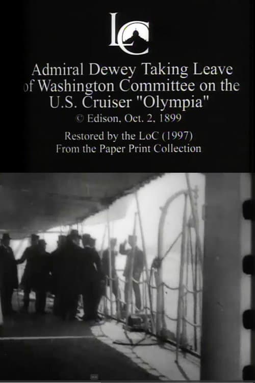 Admiral Dewey Taking Leave of Washington Committee on the U.S. Cruiser 'Olympia' (1899) poster