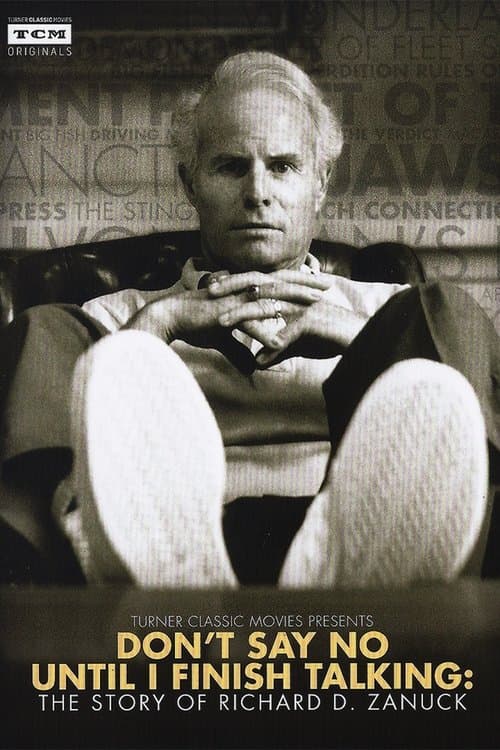 Don't Say No Until I Finish Talking: The Story of Richard D. Zanuck (2013) poster