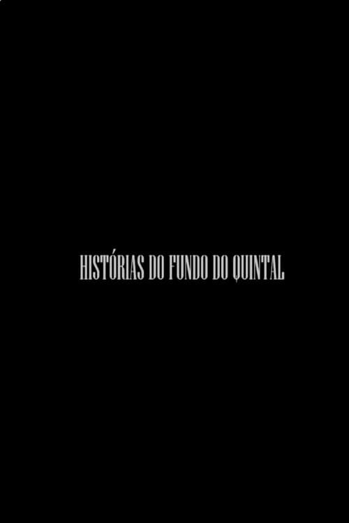 Histórias do fundo do quintal (2012) poster