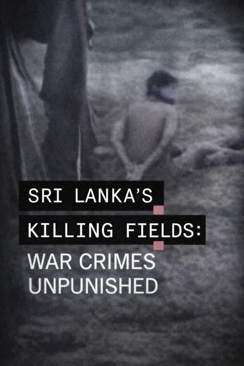 Sri Lanka's Killing Fields: War Crimes Unpunished... (2012) poster