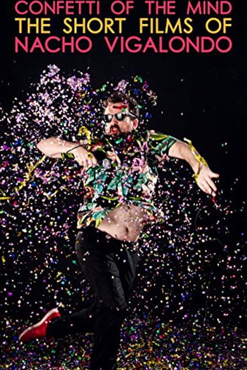 Confetti of the Mind: The Short Films of Nacho Vigolondo (2014) poster