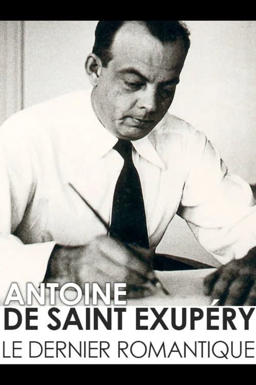 Antoine de Saint-Exupéry, le dernier romantique (2017) poster