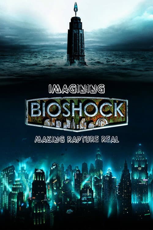 Imagining Bioshock: Making Rapture Real (2017) poster