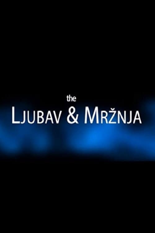 The Ljubav & Mržnja (2018) poster