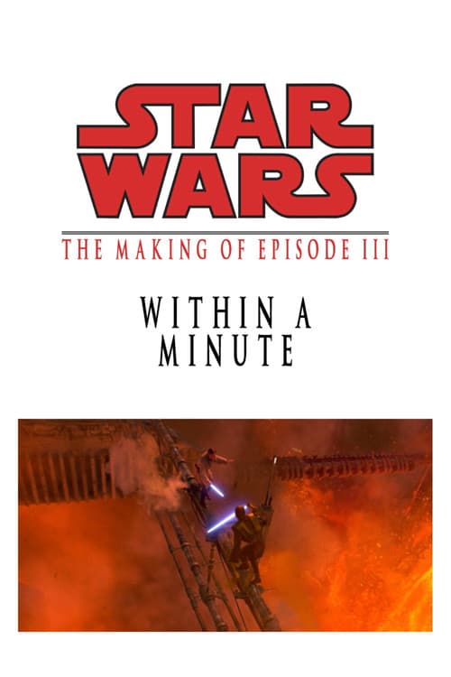 Within a Minute: The Making of Star Wars Episode III (2005) poster