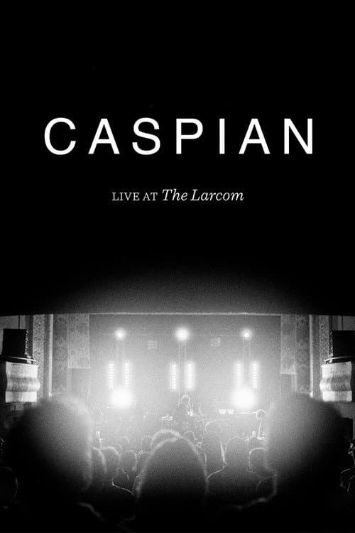 Caspian: Live at the Larcom (2015) poster